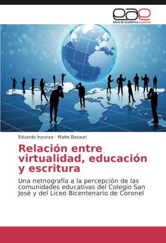 Relación entre virtualidad, educación y escritura: Una netnografía a la percepción de las comunidades educativas del Colegio San José y del Liceo Bicentenario de Coronel