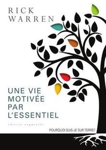 Une vie motivée par l'essentiel : pourquoi suis-je sur terre ?