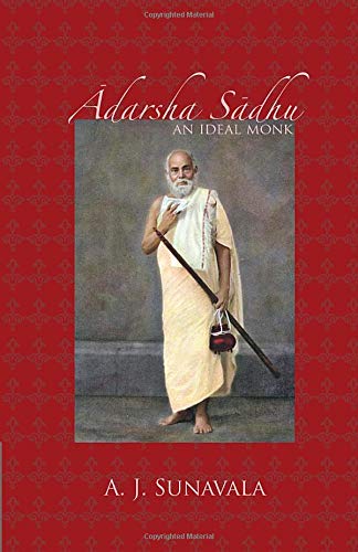 Sunavala, A. J. Adarsha Sadhu, An Ideal Monk (Shri Vizay Dharmsuri, Jain Granthmala, Band 12)