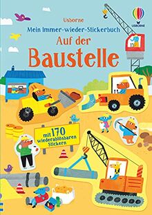 Mein Immer-wieder-Stickerbuch: Auf der Baustelle