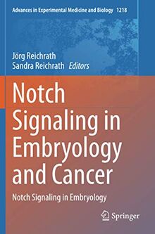 Notch Signaling in Embryology and Cancer: Notch Signaling in Embryology (Advances in Experimental Medicine and Biology, Band 1218)