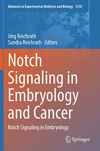 Notch Signaling in Embryology and Cancer: Notch Signaling in Embryology (Advances in Experimental Medicine and Biology, Band 1218)