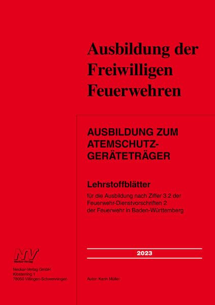 Ausbildung zum Atemschutzgeräteträger: Lehrstoffblätter für die Ausbildung nach Ziffer 3.2 der Feuerwehr-Dienstvorschriften 2 der Feuerwehr in Baden-Württemberg