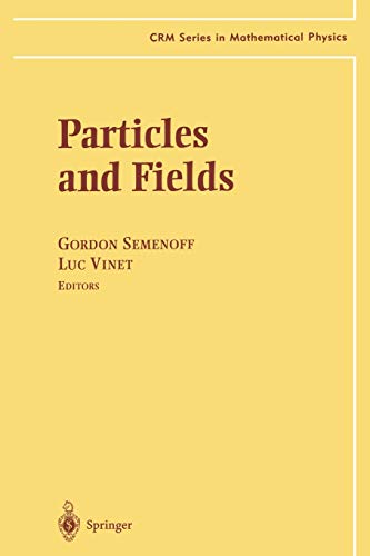Particles and Fields (CRM Series in Mathematical Physics)