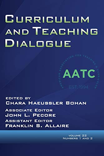 Curriculum and Teaching Dialogue: Volume 22, Numbers 1 & 2, 2020 (Curriculum & Teaching Dialogue, Band 22)
