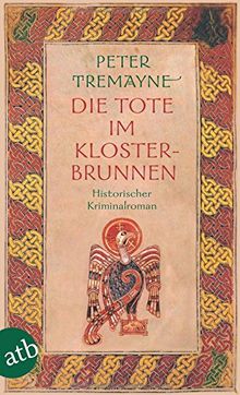 Die Tote im Klosterbrunnen: Historischer Kriminalroman (Schwester Fidelma ermittelt, Band 4)