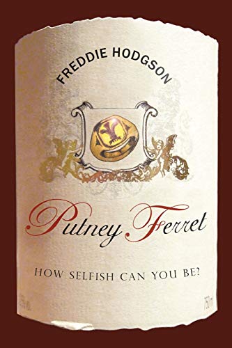 Putney Ferret: How Selfish Can you Be?