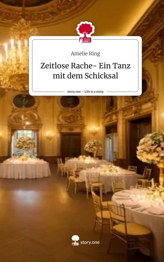 Zeitlose Rache- Ein Tanz mit dem Schicksal. Life is a Story - story.one