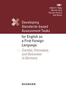 Developing Standards-Based Assessment Tasks for English as a First Foreign Language: Context, Processes, and Outcomes in Germany