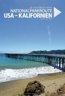 Nationalparkroute USA - Kalifornien: Routenreiseführer