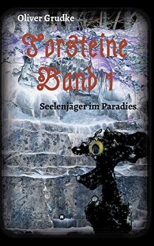 Torsteine Band 1: Seelenjäger im Paradies (Torsteinsaga)
