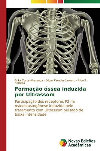 Formação óssea induzida por Ultrassom: Participação dos receptores P2 na osteoblastogênese induzida pelo tratamento com Ultrassom pulsado de baixa intensidade