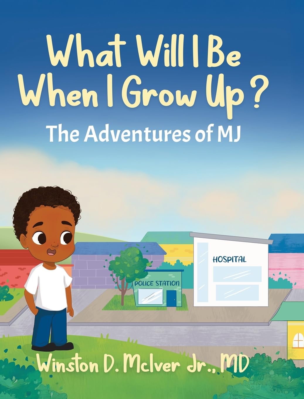 What Will I Be When I Grow Up? (The Adventures of Mj)