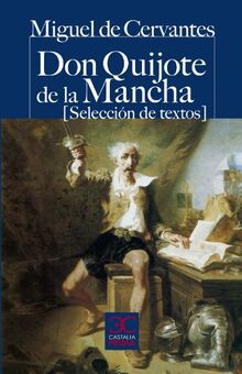 Don Quijote de la Mancha : (selección de textos) (CASTALIA PRIMA. C/P., Band 34)