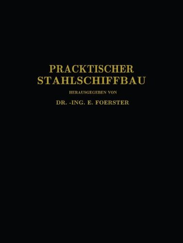 Praktischer Stahlschiffbau: Ein Hilfsbuch für Werft, Reederei und Lehrstätte