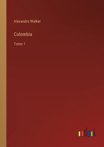 Colombia: Tomo 1