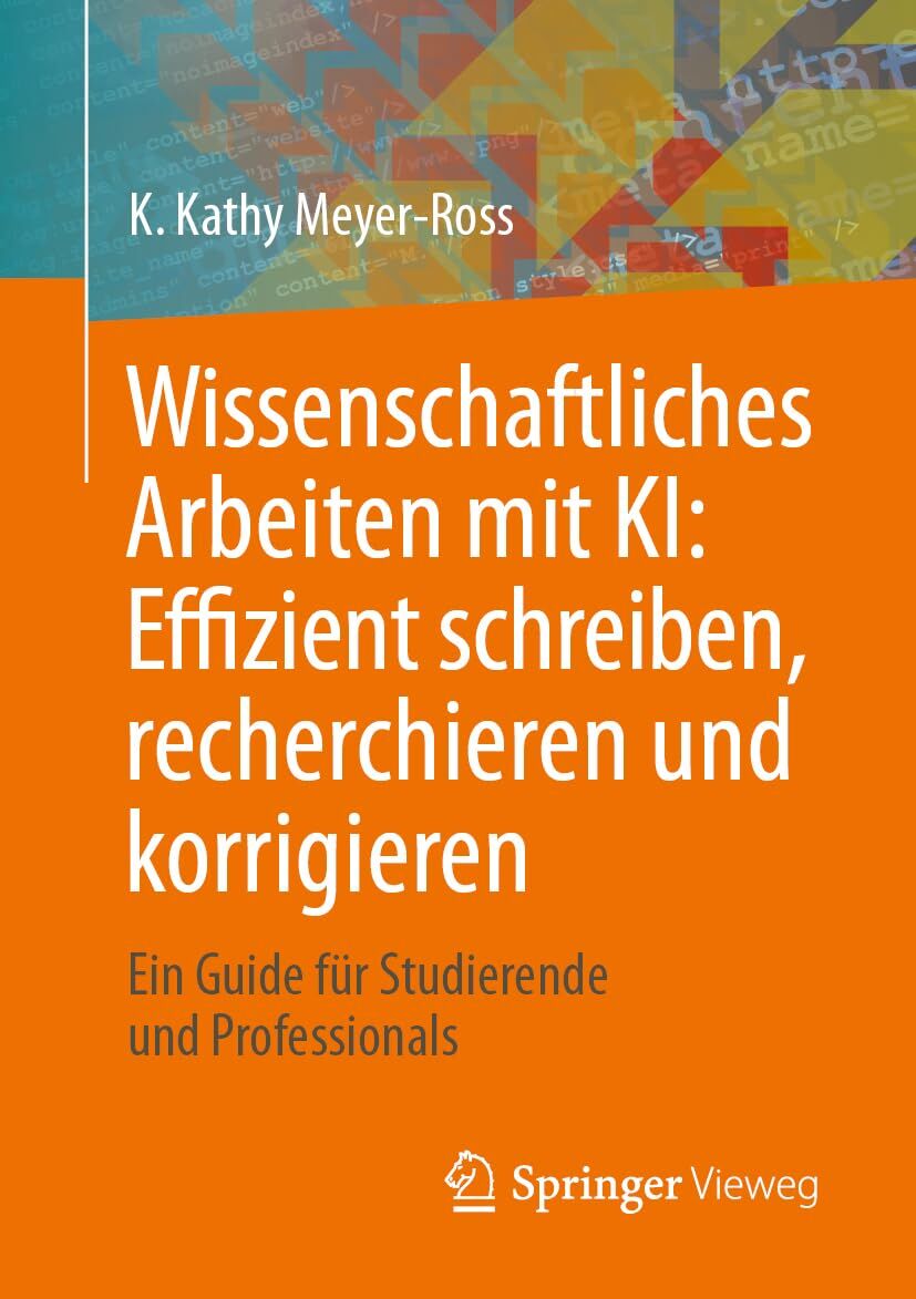 Wissenschaftliches Arbeiten mit KI: Effizient schreiben, recherchieren und korrigieren