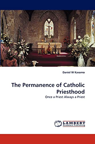 The Permanence of Catholic Priesthood: Once a Priest Always a Priest