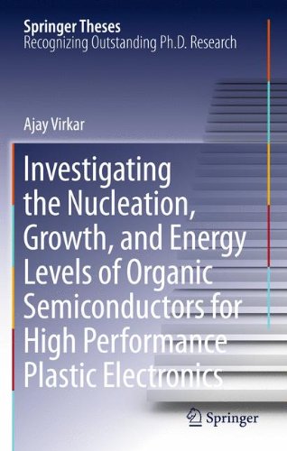 Investigating the Nucleation, Growth, and Energy Levels of Organic Semiconductors for High Performance Plastic Electronics (Springer Theses)