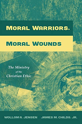 Moral Warriors, Moral Wounds: The Ministry of the Christian Ethic