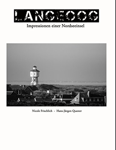 Langeoog - Impressionen einer Nordseeinsel: Ostfriesland