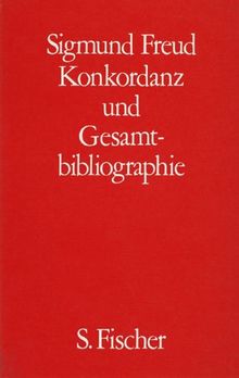 Sigmund Freud Konkordanz und Gesamtbibliographie