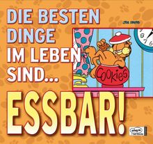 Garfield Geschenkbuch 01: Die besten Dinge im Leben sind...essbar!