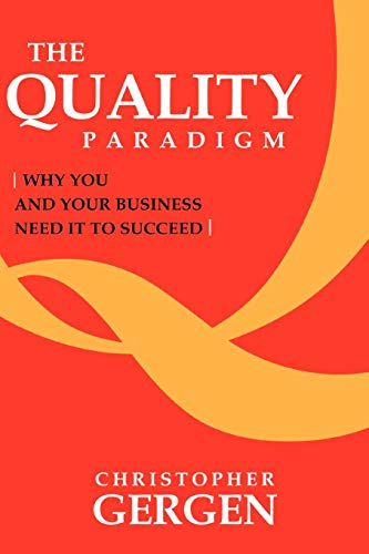 The Quality Paradigm: Why you and your business need it to succeed