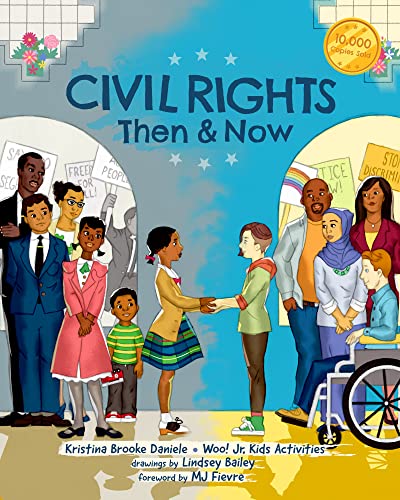 Civil Rights Then and Now: A Timeline of Past and Present Social Justice Issues in America (Black History Book For Kids) (Woo! Jr. Kids Activities Books)