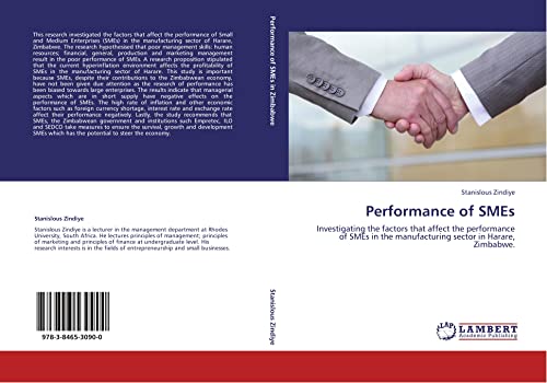 Performance of SMEs: Investigating the factors that affect the performance of SMEs in the manufacturing sector in Harare, Zimbabwe.
