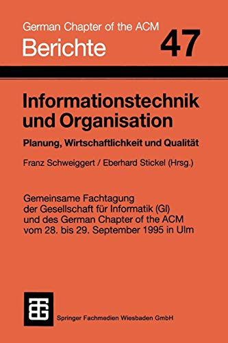 Informationstechnik und Organisation: Planung, Wirtschaftlichkeit und Qualität (Berichte des German Chapter of the ACM)