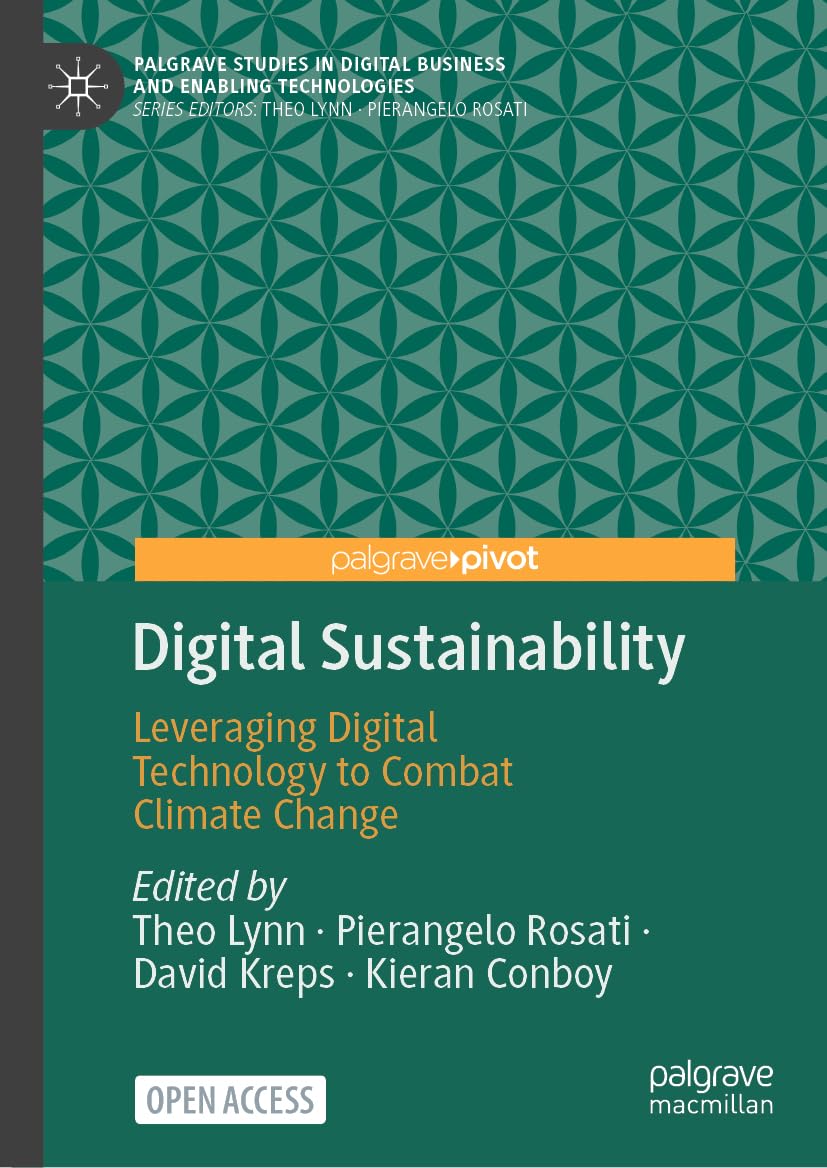 Digital Sustainability: Leveraging Digital Technology to Combat Climate Change (Palgrave Studies in Digital Business & Enabling Technologies)