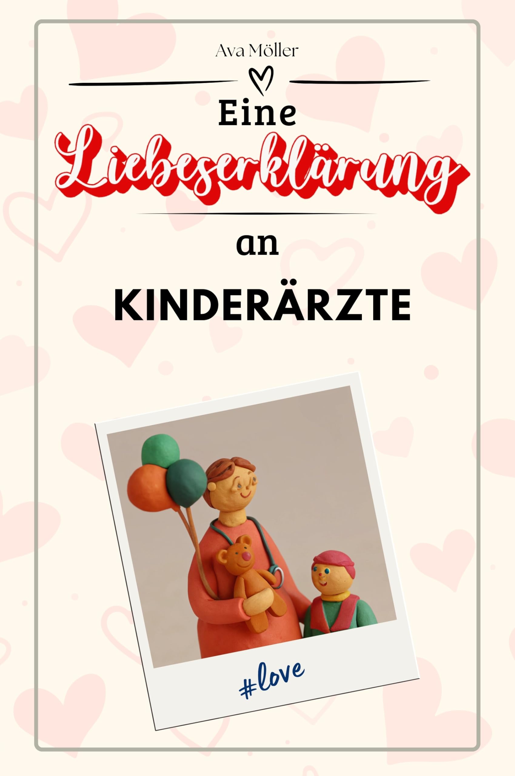 Eine Liebeserklärung an Kinderärzte - Die große Hommage - das perfekte Geschenk für Weihnachten und Geburtstag und jeden Anlass