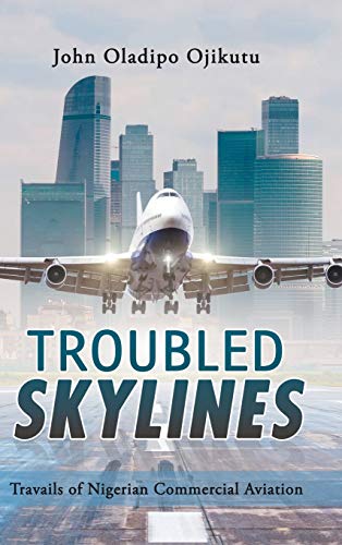 Troubled Skylines: Travails of Nigerian Commercial Aviation