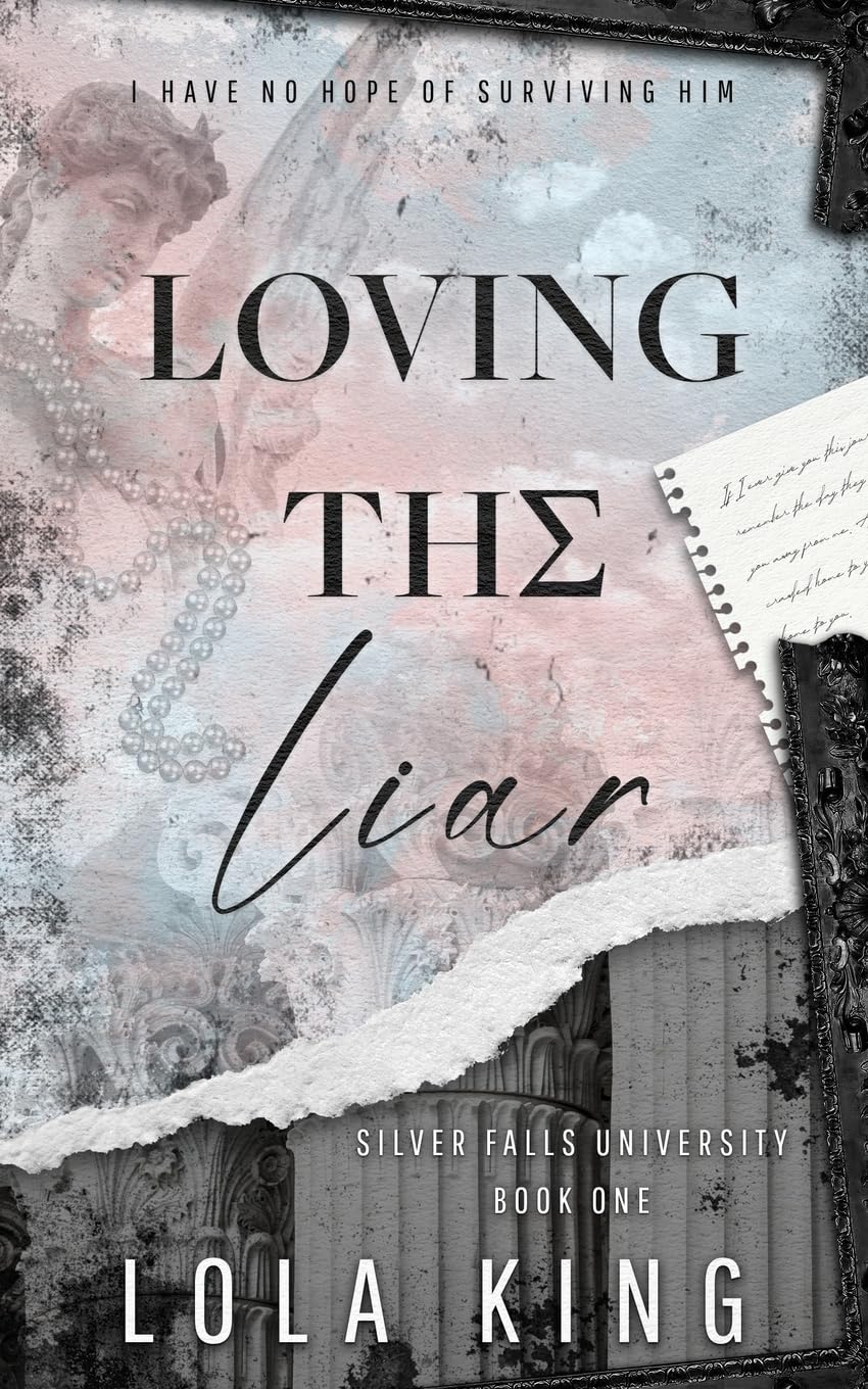 Lola King Loving The Liar, A Second Chance Dark Romance (Silver Falls University, Band 1)