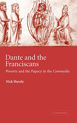 Dante and the Franciscans: Poverty and the Papacy in the 'Commedia' (Cambridge Studies in Medieval Literature, Band 52)