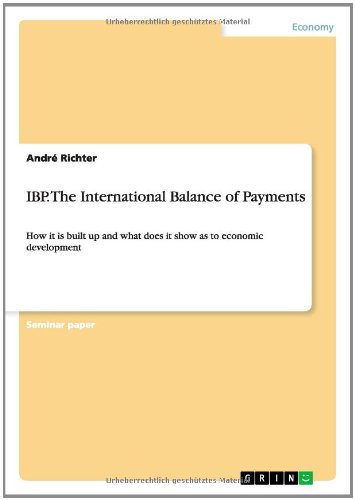 IBP. The International Balance of Payments: How it is built up and what does it show as to economic development