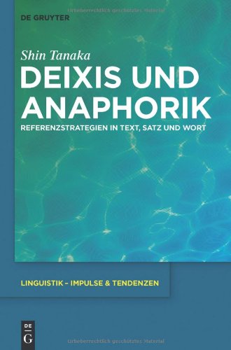 Deixis und Anaphorik (Linguistik - Impulse Und Tendenzen) (Linguistik - Impulse & Tendenzen)