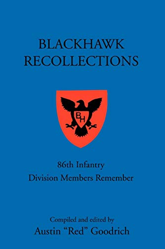 Blackhawk Recollections: 86th Infantry Division Members Remember