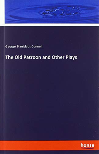 The Old Patroon and Other Plays