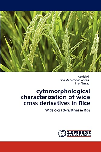 cytomorphological characterization of wide cross derivatives in Rice: Wide cross derivatives in Rice