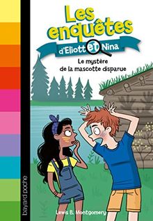 Les enquêtes d'Eliott et Nina. Vol. 6. Le mystère de la mascotte disparue