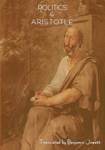 Politics by Aristotle (Written 350 B.C.E)