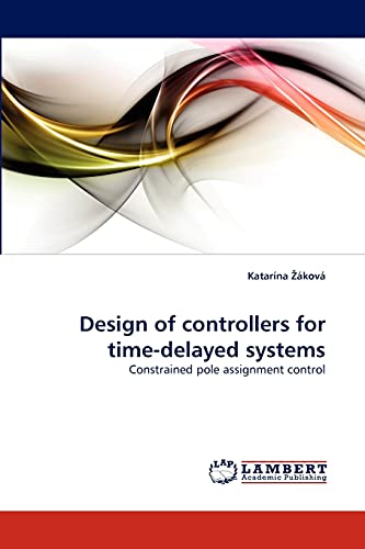 Design of controllers for time-delayed systems: Constrained pole assignment control