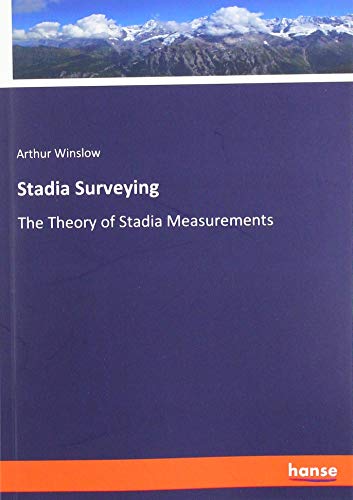 Stadia Surveying: The Theory of Stadia Measurements