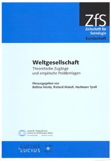 Weltgesellschaft: Theoretische Zugänge und empirische Problemlagen