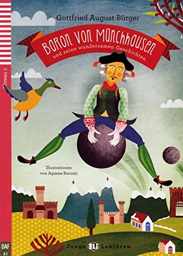 Baron von Münchhausen und seine wundersamen Geschichten: Buch mit Audio-CD. Deutsche Lektüre für das GER-Niveau A1. Mit Annotationen und MP3-Download (Junge ELI Lektüren)
