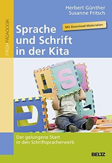 Sprache und Schrift in der Kita: Der gelungene Start in den Schriftspracherwerb. Mit Download-Materialien