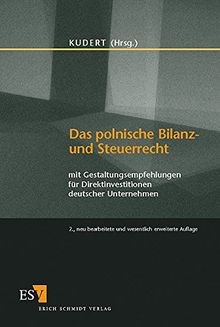 Das polnische Bilanz- und Steuerrecht: mit Gestaltungsempfehlungen für Direktinvestitionen deutscher Unternehmen