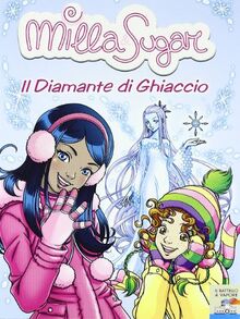 Il diamante di ghiaccio (Il battello a vapore. Milla & Sugar)